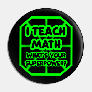 I teach math, what's your superpower? Pin