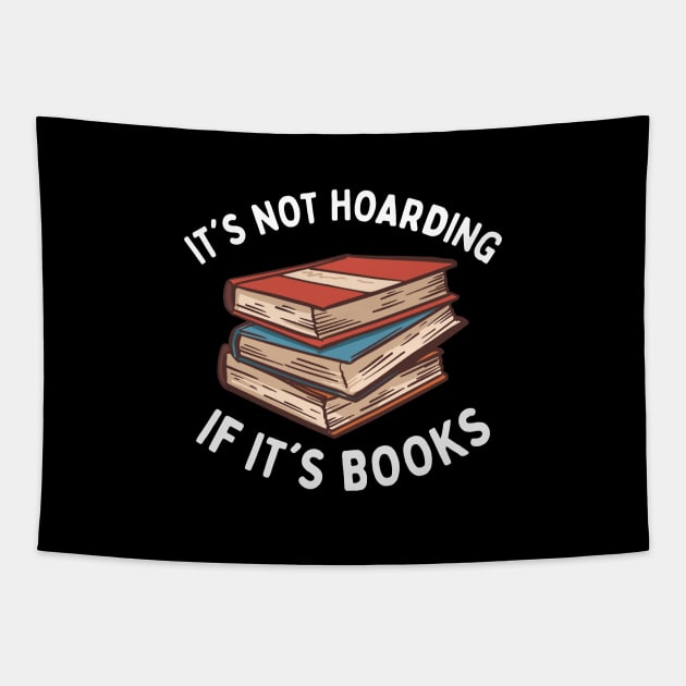 It's Not Hoarding If It's Books Tapestry by OnepixArt
