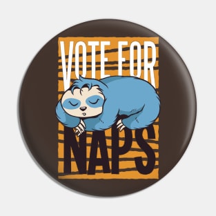 Vote For Naps Funny Animals Artwork Pin