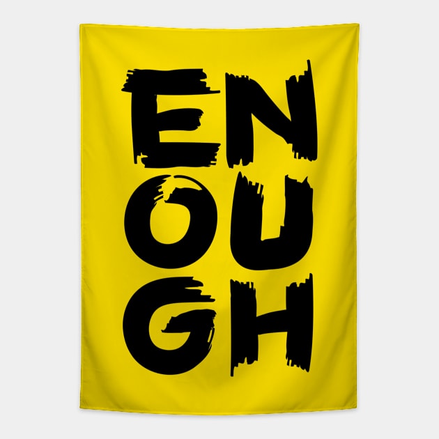 Enough II Tapestry by majoihart