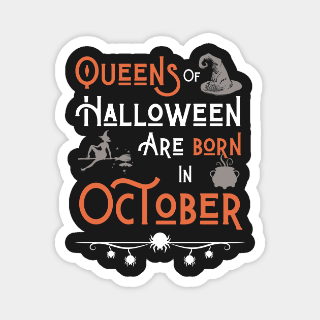 Queens of Halloween are born in October Magnet by HyzoArt