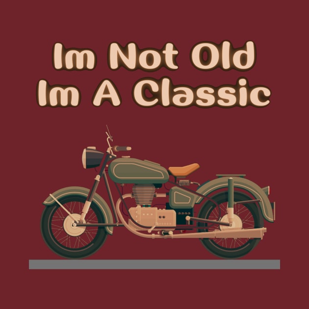 Im Not Old Im A Classic by HALLSHOP