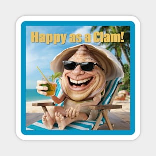 Happy as a clam! Magnet