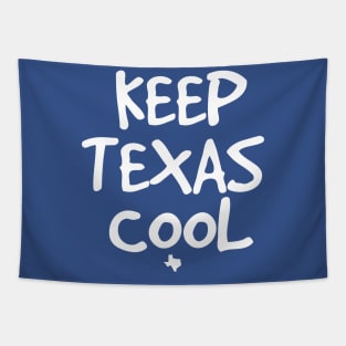 Keep Texas Cool       (dark tees) Tapestry