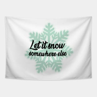 Let it snow somewhere Tapestry