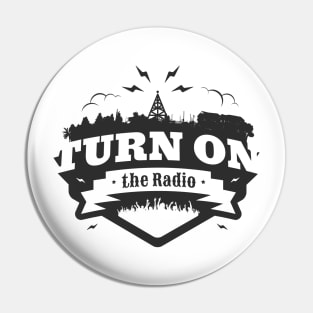 TURN ON THE RADIO Pin