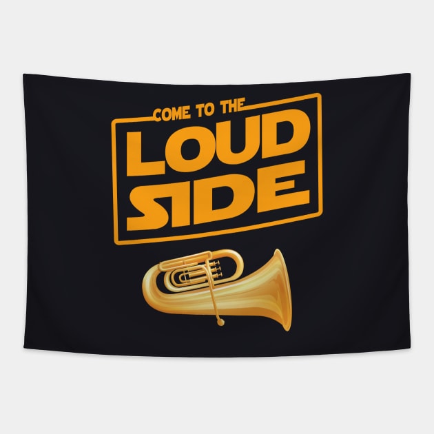 Come to the Loud Side Tuba Musician Gift Tapestry by Foxxy Merch