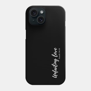 Unfailing love Isaiah 54:10 Phone Case