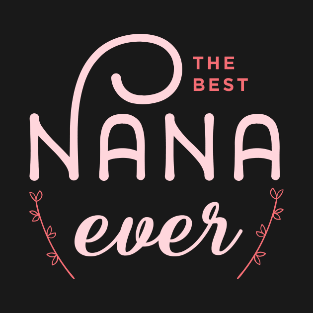 Best nana ever Grandma life nana shirt, Mother's Day Gift for Grandma to be by OutfittersAve