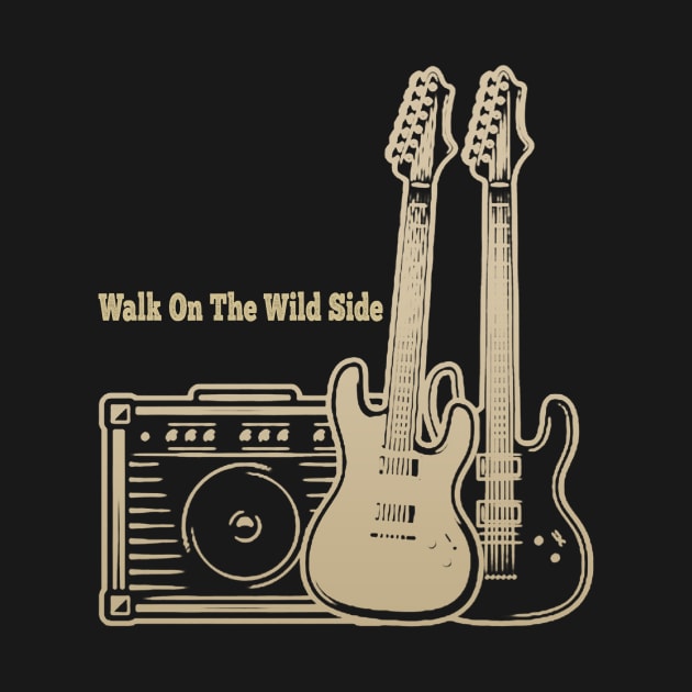 Walk On The Wild Side Playing With Guitars by Stars A Born