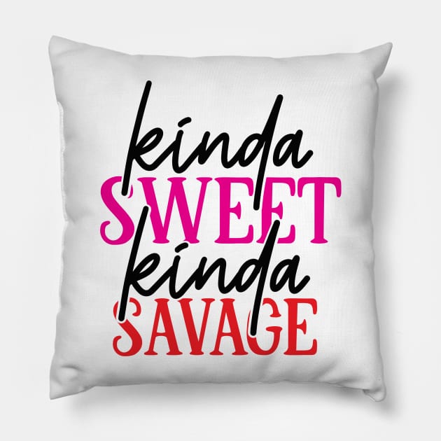 Kinda Sweet Kinda Savage | Funny Mom Shirt | Girls Shirt Pillow by Azz4art