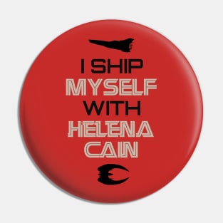 I ship myself with Helena Cain Pin