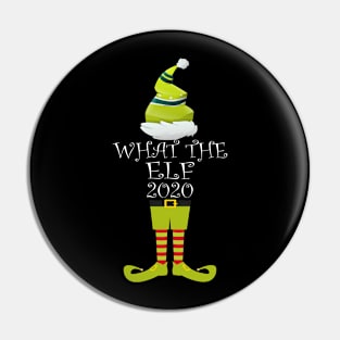 Funny Christmas Elf  What the Elf  2020 Pin