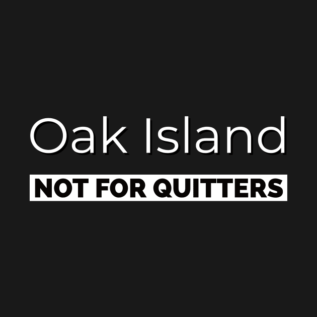 Oak Island Treasure Never Give Up by OakIslandMystery