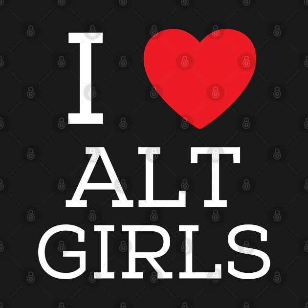 I Love Alt Girls I Heart Alternative Girls by BobaPenguin