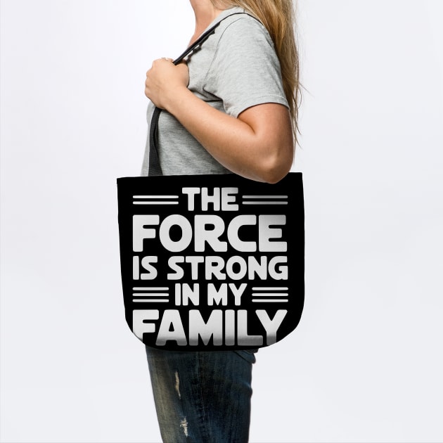 The Force Is Strong In My Family by Frank Ring