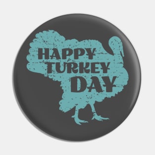Happy Turkey Day Thanksgiving Pin