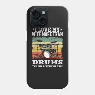 I Love My Wife Funny Drummer Phone Case