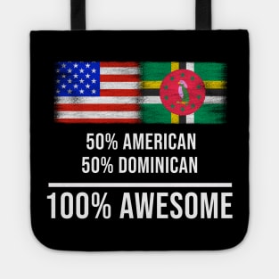 50% American 50% Dominican 100% Awesome - Gift for Dominican Heritage From Dominica Tote