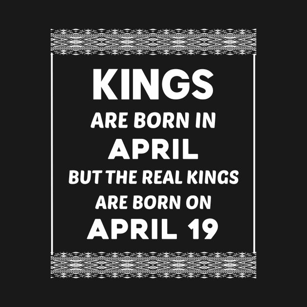 Birthday King White April 19 19th by blakelan128