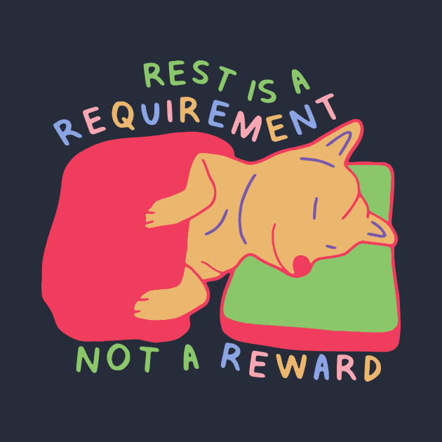 Rest is a Requirement - Sleepy Shiba Inu - Version 1 Self Care Quotes by aaalou