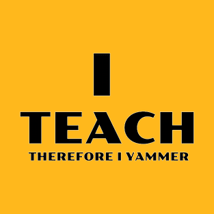 I Teach Therefore I Yammer T-Shirt