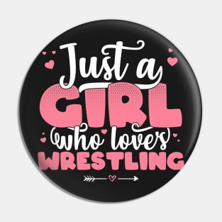 Just A Girl Who Loves Wrestling - Cute wrestler gift graphic Pin