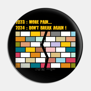 2023 more pain 2024 don't break again Pin