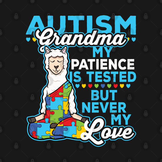 Autism Grandma My Patience Is Tested But Never My Love by RadStar