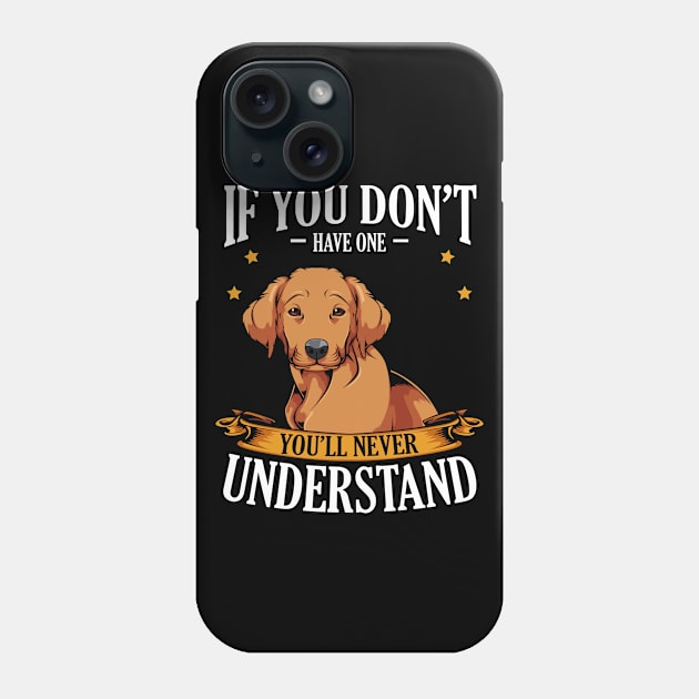 Retriever - If You Don't Have One You'll Never Understand Phone Case by Lumio Gifts