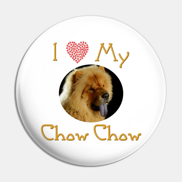 I Love My Chow Chow Pin by Naves