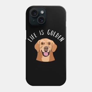 Life Is Golden Retriever Funny Dog Puppy Phone Case