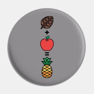 Pine + Apple =Pineapple Pin