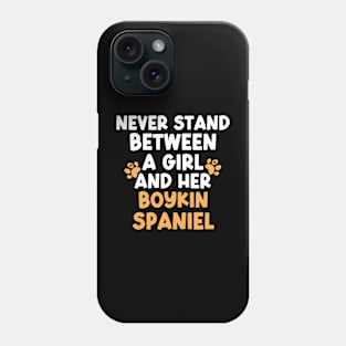 Never Stand Between A Girl And Her Boykin Spaniel Phone Case