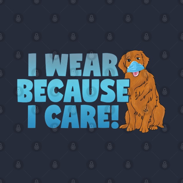 I Wear Because I Care Funny Mask Wearing Dog For Dog Lover by SoCoolDesigns