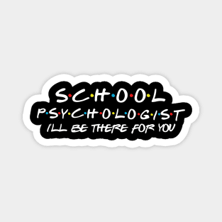 School Psychologist Support Services, Support Teacher Shirt Gift for School Social Worker Magnet