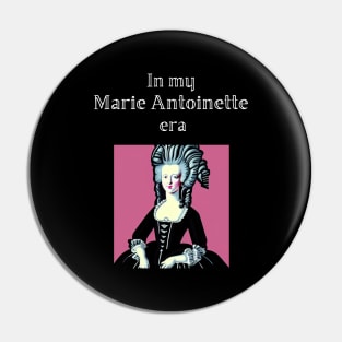 In My Marie Antoinette Era Pop Art Pin