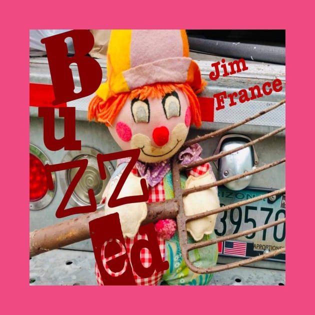 Buzzed Cover Art by Jim France Music