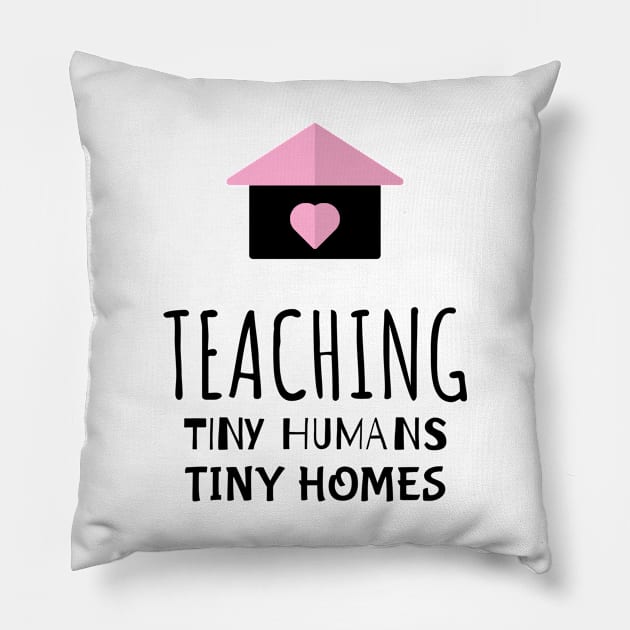 Teaching Tiny Humans Tiny Homes Pillow by Make a Plan Store