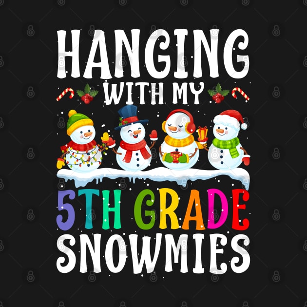 Hanging With My 5Th Grade Snowmies Teacher Christm by intelus