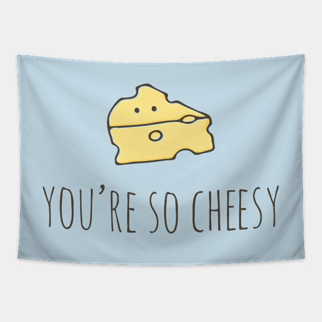 You're So Cheesy Tapestry by myndfart