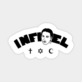 Infidel Ayaan by Tai's Tees Magnet