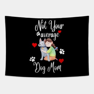 Not Your Average Dog Mom Tapestry