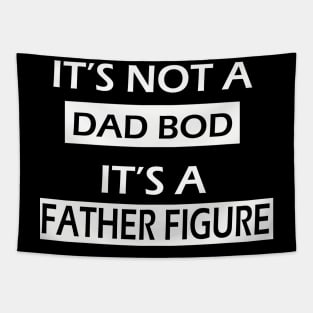 it not a dad bod it father figure Tapestry