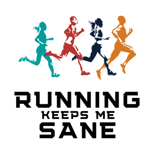 Running Keeps Me Sane T-Shirt