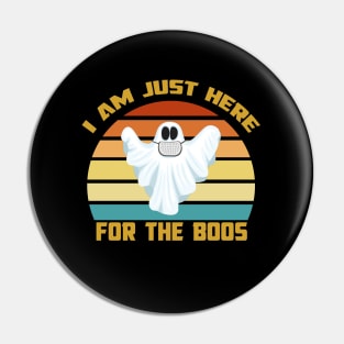 I Am Just Here for the Boos Pin