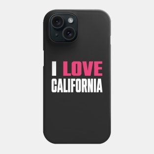 I love California Phone Case