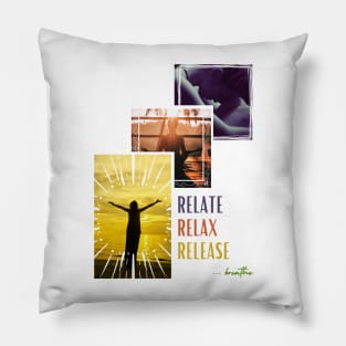 Relate, Relax and Release Pillow