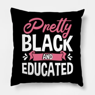 Pretty Black And Educated Pillow