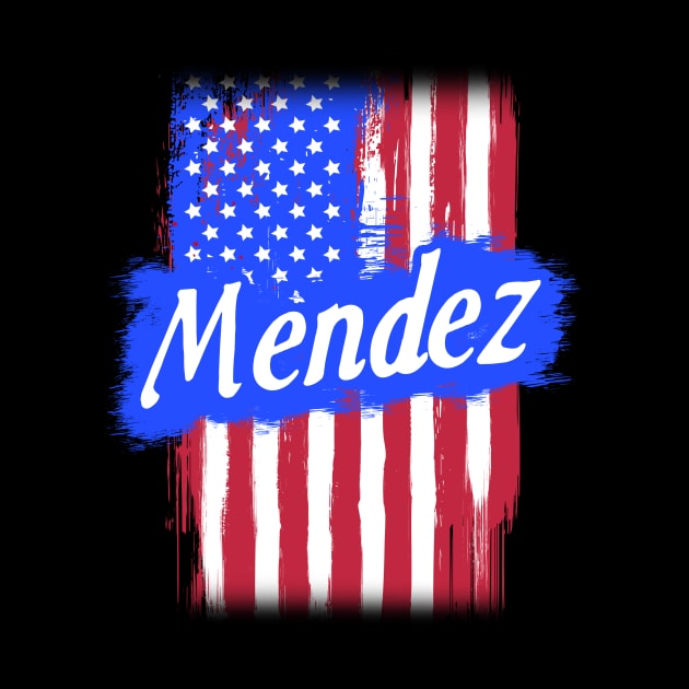 American Flag Mendez Family Gift T-shirt For Men Women, Surname Lastname by darius2019